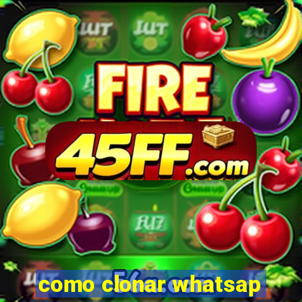 como clonar whatsap